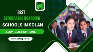 Best Affordable Boarding Schools in Solan Low-Cost Options
