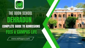 The Doon School Dehradun Complete Guide to Admissions, Fees & Campus Life