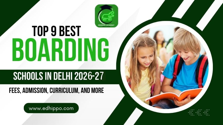 Top 9 Best Boarding Schools in Delhi 2026-27 Fees, Admission, Curriculum, and More