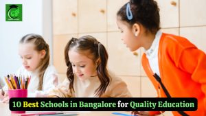 10 Best Schools in Bangalore for Quality Education (2026-27)