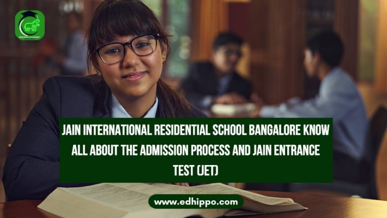 JAIN International Residential School Bangalore- Know all about the Admission Process and JAIN Entrance Test (JET)