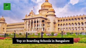 Top 10 Boarding Schools in Bangalore