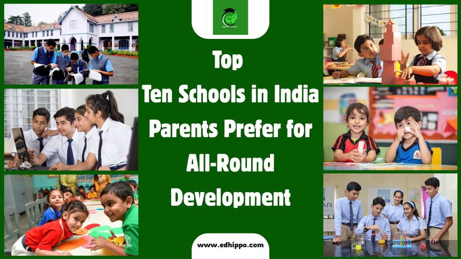 Top Ten Schools in India Parents Prefer for All-Round Development