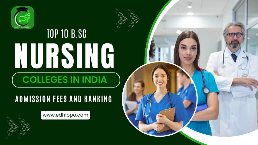 Top 10 B.Sc Nursing Colleges in India Admission Fees and Ranking