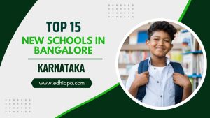 Top 15 New Schools in Bangalore, Karnataka