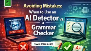 Avoiding Mistakes When to Use an AI Detector vs. a Grammar Checker
